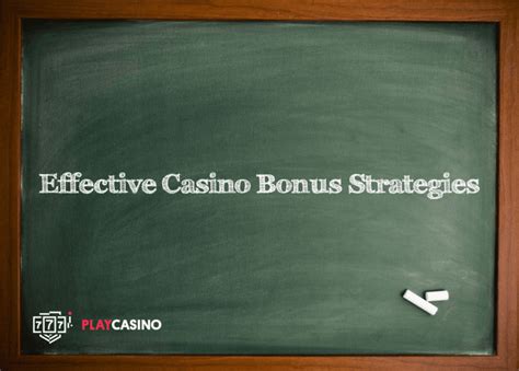 Effective Casino Bonus Strategies for Maximum Wins.